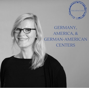 Germany, America, and German-American Centers with Friederike