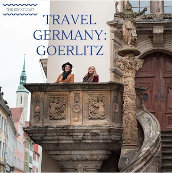 Travel Germany: Görlitz with Tessa and Lauren
