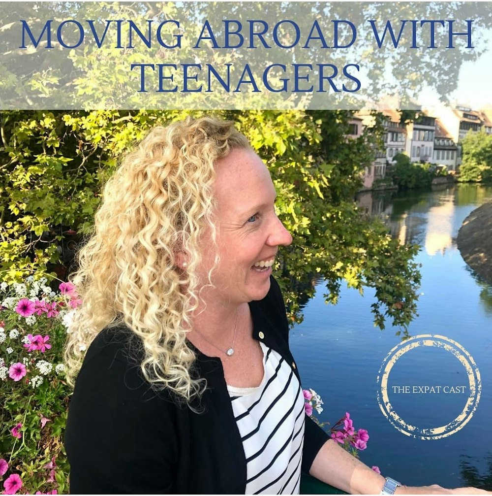 Moving Abroad with Teenagers with Linda