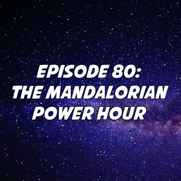 The Mandalorian Power Hour