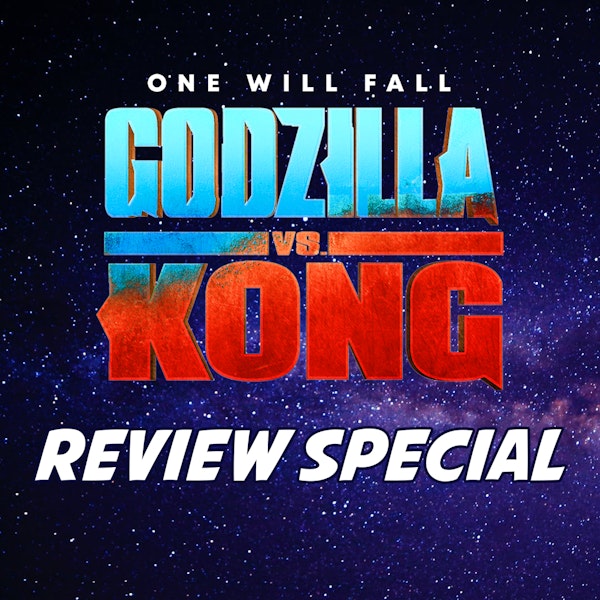 Godzilla Vs. Kong Review Special
