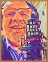 Dave Holly Hour Episode 2 October 17, 2019