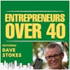 Entrepreneurs Over 40  Episode 7 with Dave Stokes