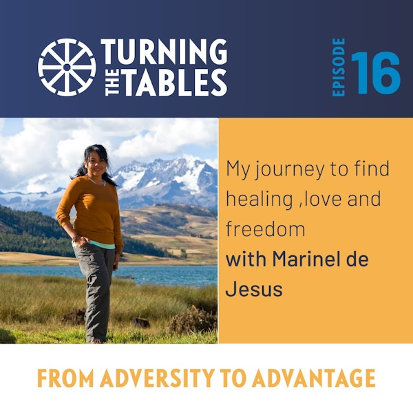 EP :16  My journey to find healing, love and freedom, with lawyer turned  Mountain Nomad -  Marinel de Jesus