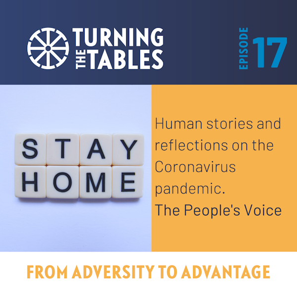 EP 17 : Human stories and reflections on the Coronavirus pandemic - The people's voice