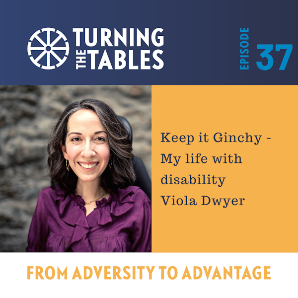 EP 37: Keep it Ginchy - My life with disability- Viola Dwyer