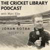 The Cricket Library Podcast - Johan Botha Interview