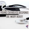 Young Catholics Respond: Dr. Mary Healy