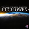 Young Catholics Respond: Hugh Owen