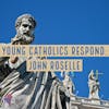 Young Catholics Respond: John Roselle