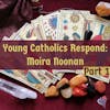 Young Catholics Respond: Moira Noonan