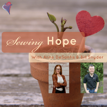 Sewing Hope #166: How to Grow in Faith- Part 9