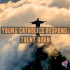 Young Catholics Respond: Trent Horn