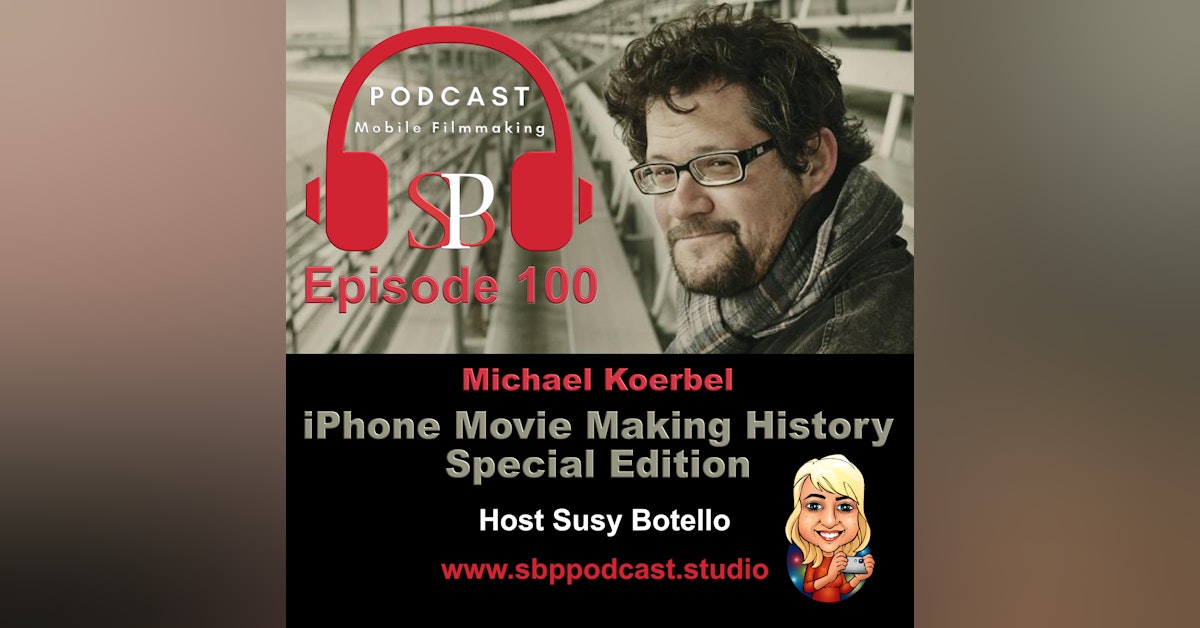 Special Edition: iPhone Movie Making History with Michael Koerbel