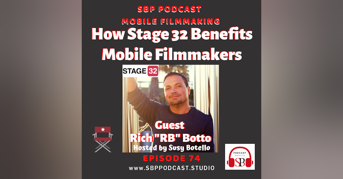 How Stage 32 Benefits Mobile Filmmakers with Rich RB Botto