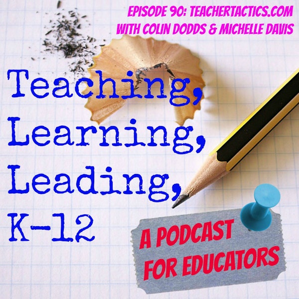 Episode 90: TeacherTactics.com with Colin Dodds & Michelle Davis