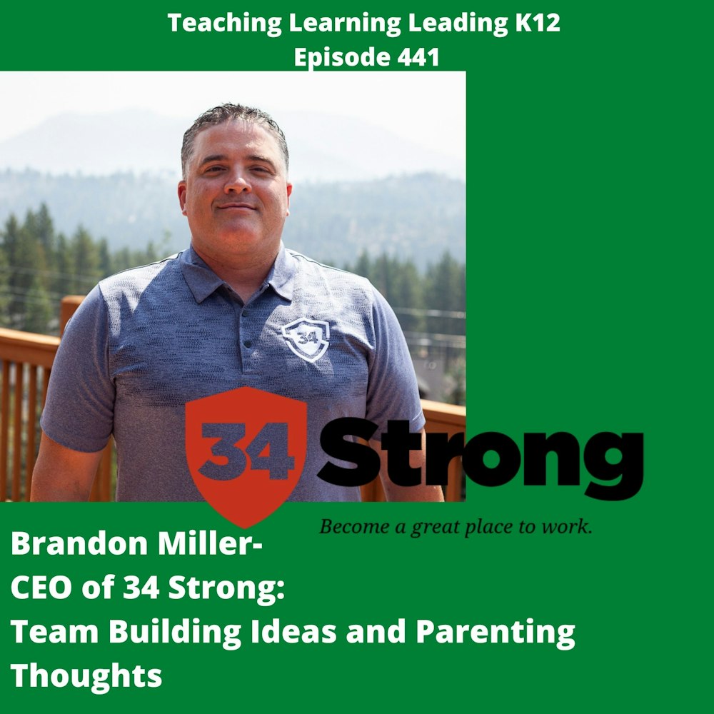 Brandon Miller - CEO of 34 Strong - Team Building Ideas and Parenting Thoughts - 441