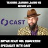 Bryan Dean: UDL Innovation Specialist with CAST - 493