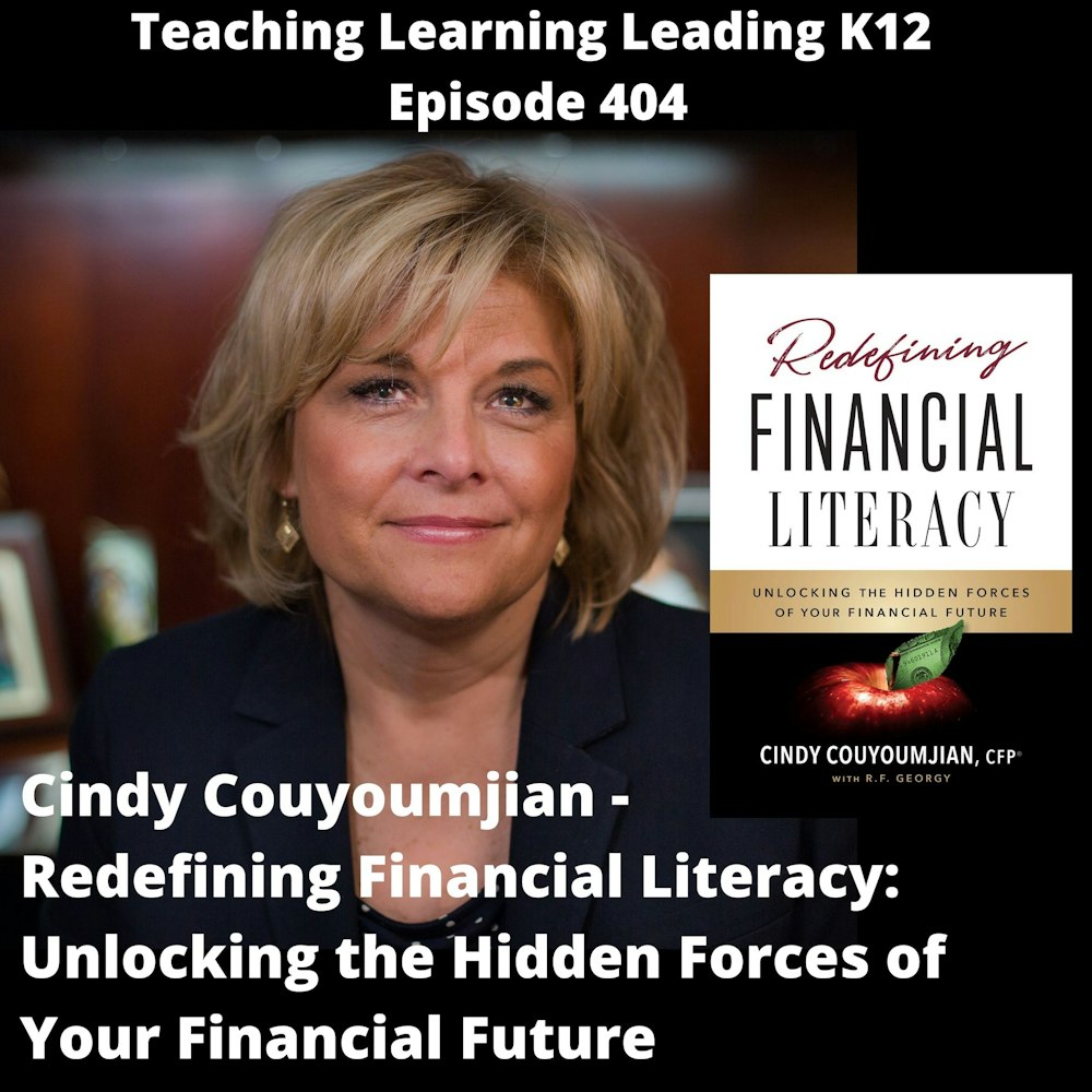Cindy Couyoumjian - Redefining Financial Literacy: Unlocking the Hidden Forces of Your Financial Future - 404