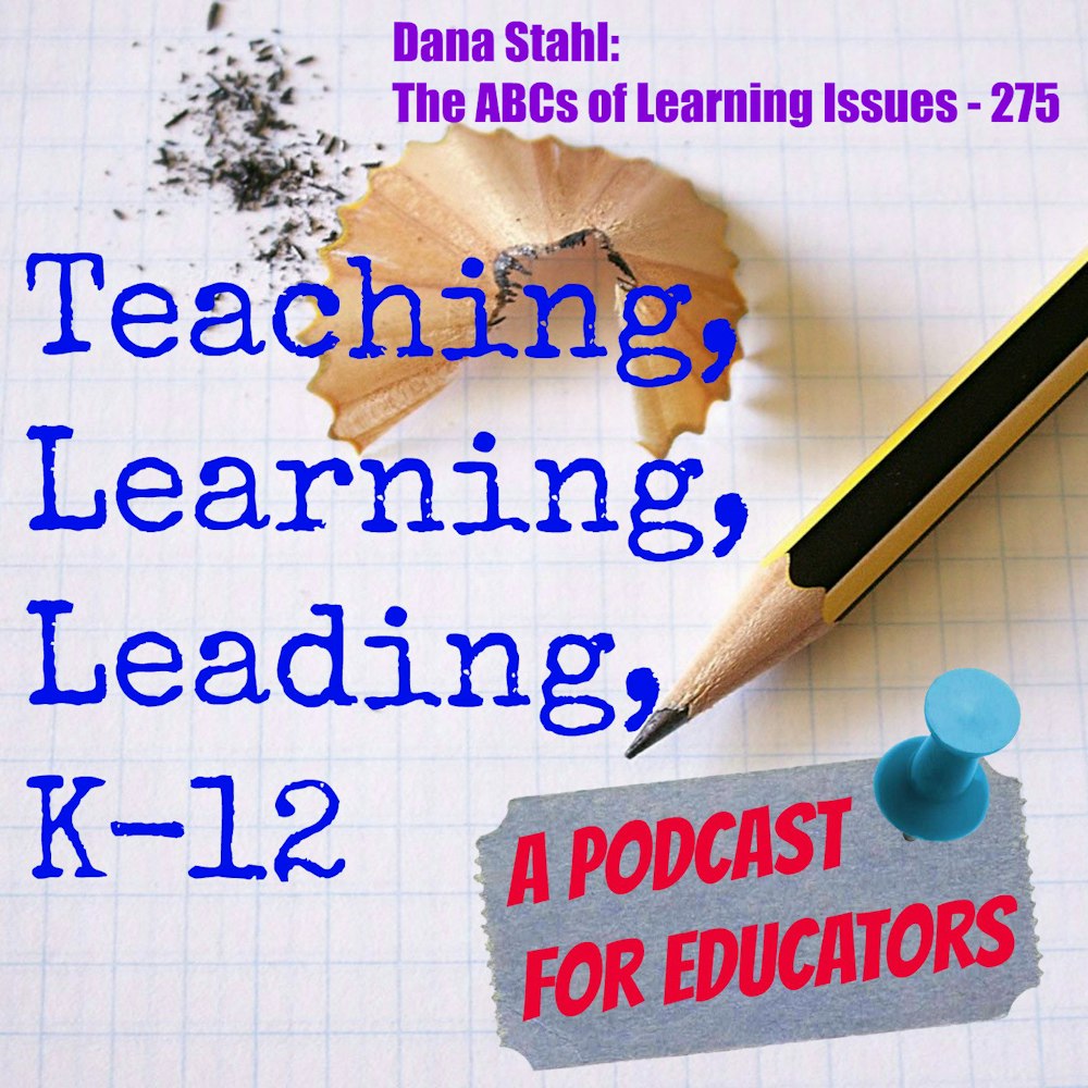 Dana Stahl: The ABCs of Learning Issues - 275