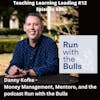 Danny Kofke - Money Management, Mentoro, and the podcast Run with the Bulls - 680