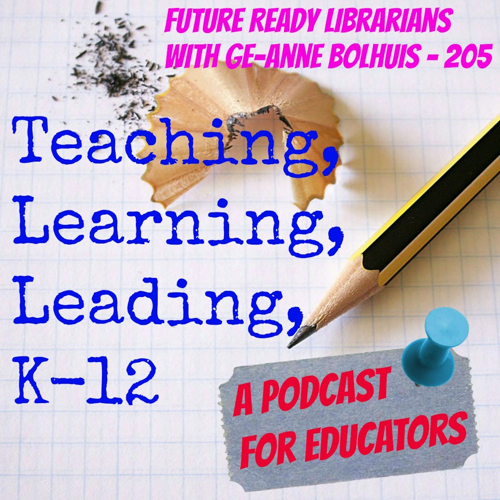 Future Ready Librarians with Ge-Anne Bolhuis - 205