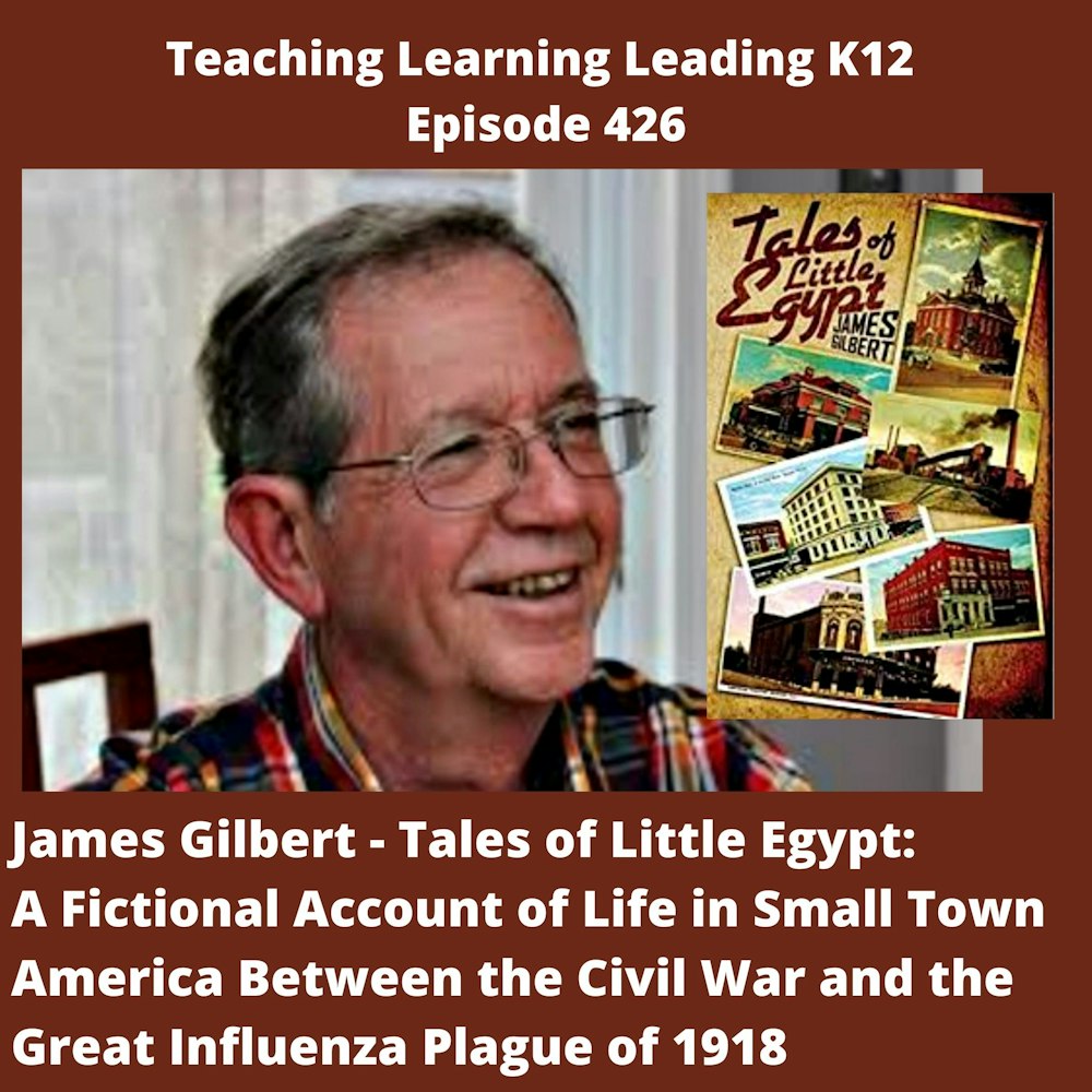 James Gilbert - Tales of Little Egypt: A Fictional Account of Small Town Life between the Civil War and the Great Influenza Plague of 1918 - 426