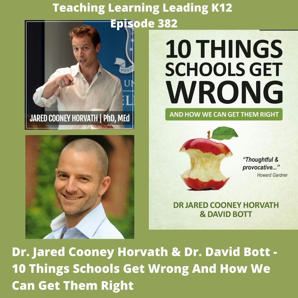 Jared Cooney Horvath & David Bott: 10 Things Schools Get Wrong And How We Can Get Them Right - 382