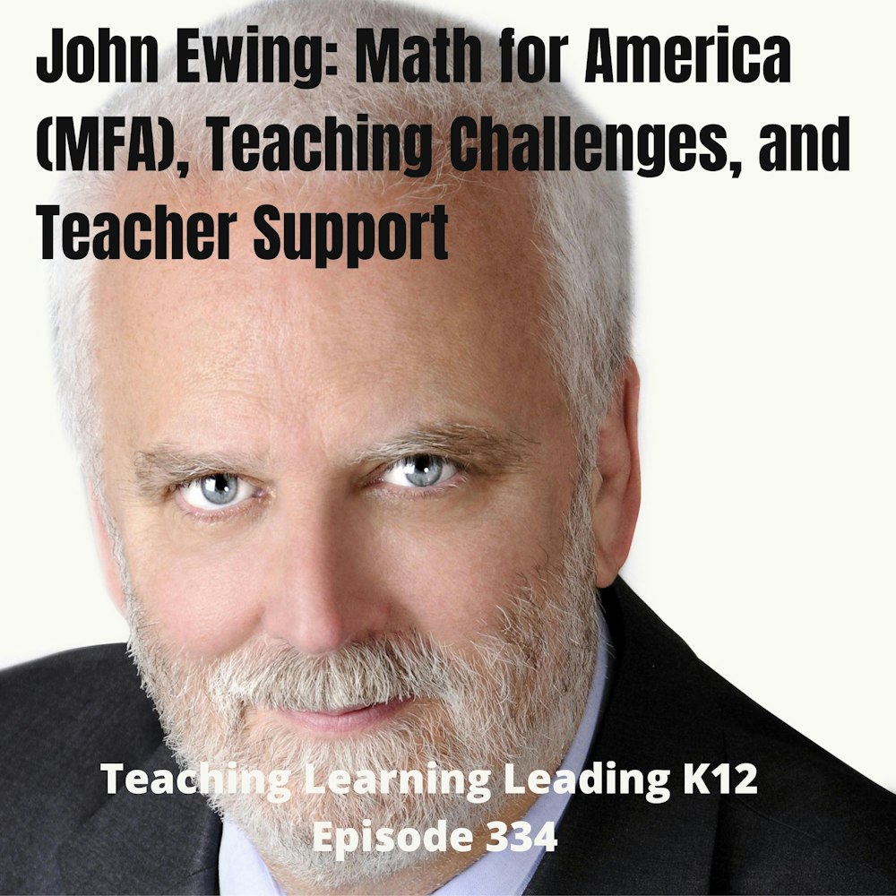 John Ewing talks about MFA (Math for America), Teaching Challenges, and Teacher Support - 334