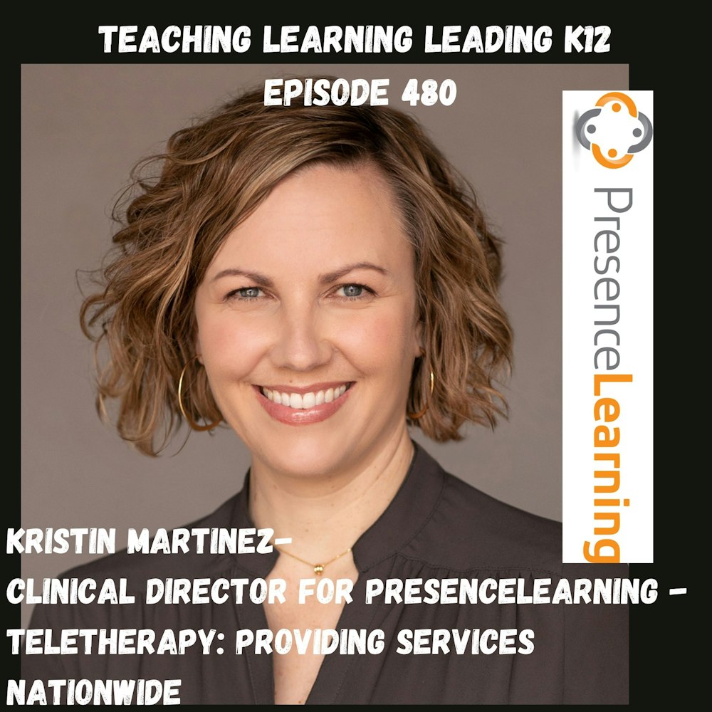 Kristin Martinez - Clinical Director for PresenceLearning - Teletherapy: Providing Services Nationwide - 480