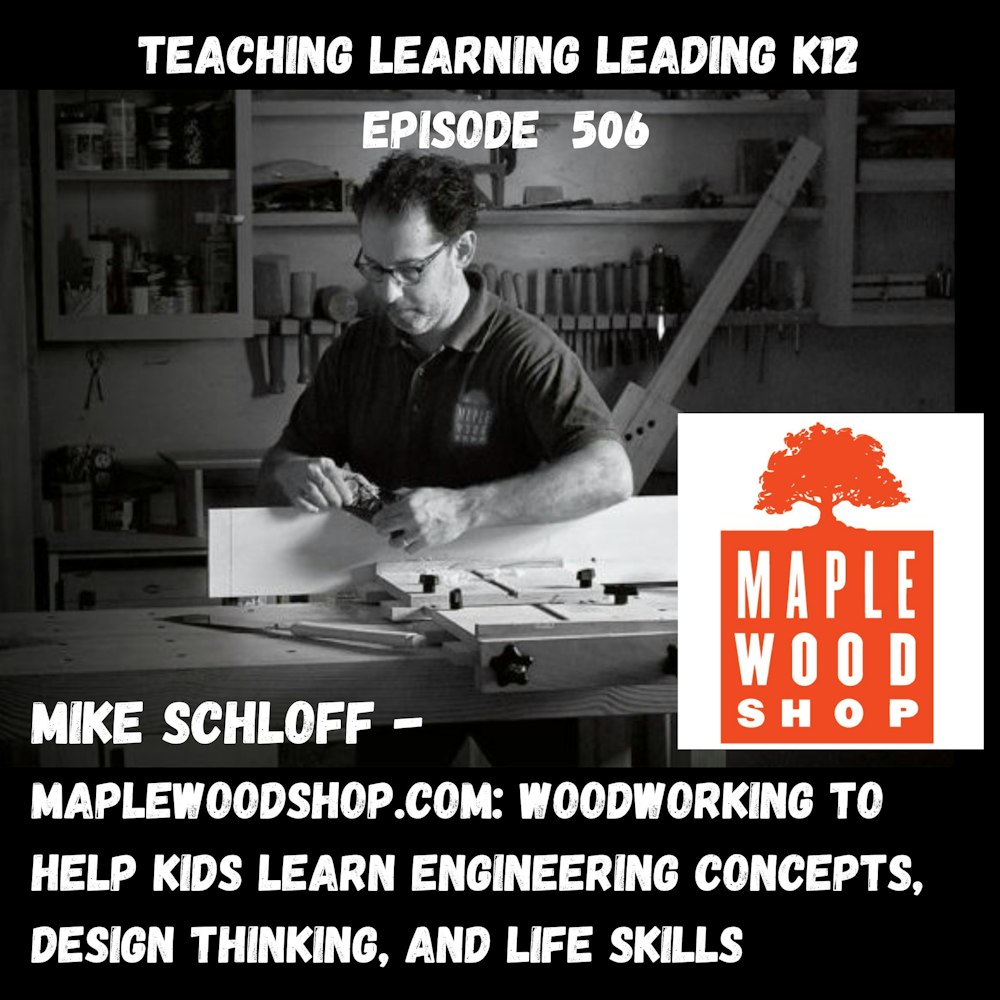 Mike Schloff - Maplewoodshop.com: Woodworking to Help Kids Learn Engineering Concepts, Design Thinking, and Life Skills - 506