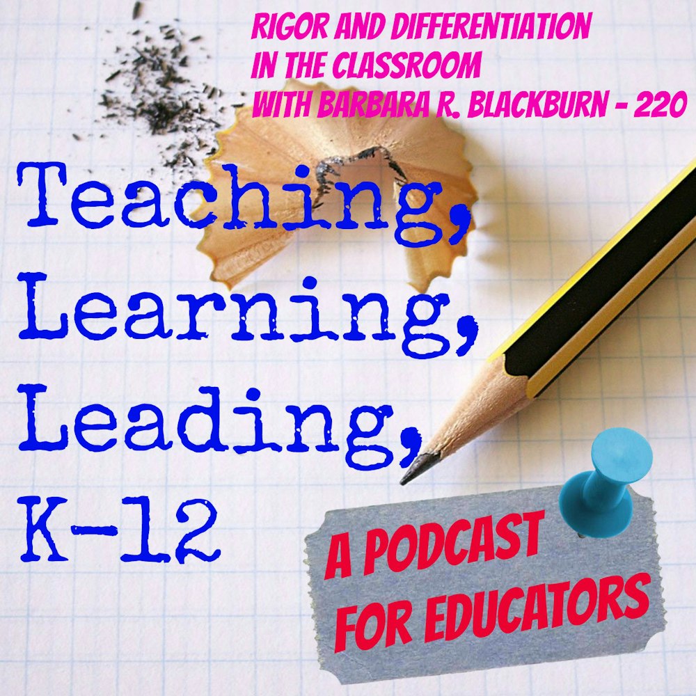 Rigor and Differentiation in the Classroom with Barbara R. Blackburn - 220