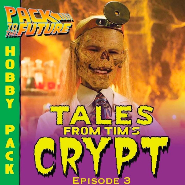 Hobby Pack 26: Tales from Tim‘s Crypt (Season 1 - Episode 3)