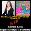 Ergonomically Fit Dentistry With Katrina Klein