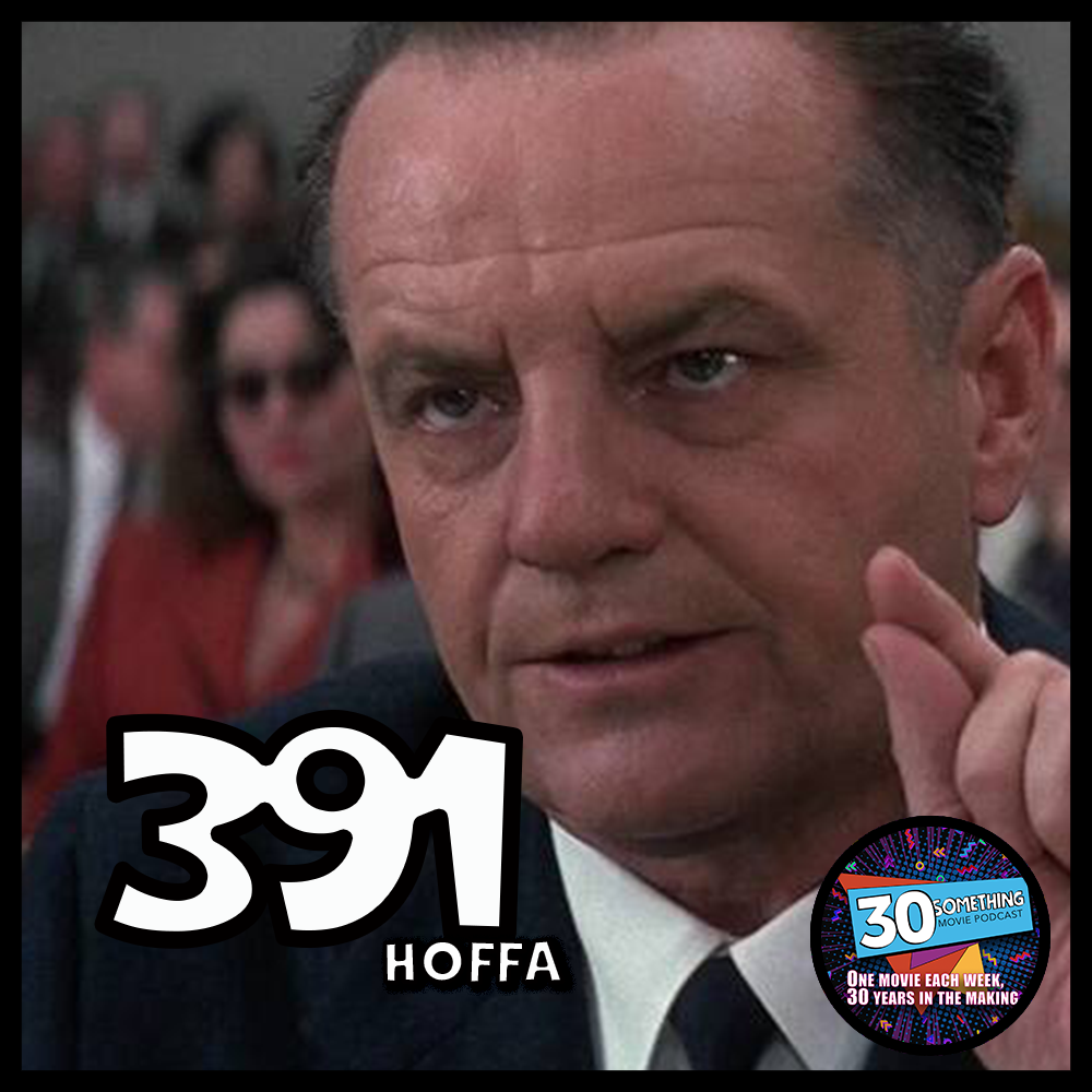 Episode #391: ”I’m gonna do what I gotta do!” | Hoffa (1992)