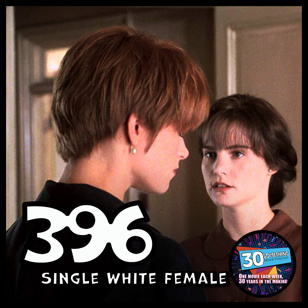 Episode #396: ”Draw Me Like One of Your Texas Boys” | Single White Female (1992)