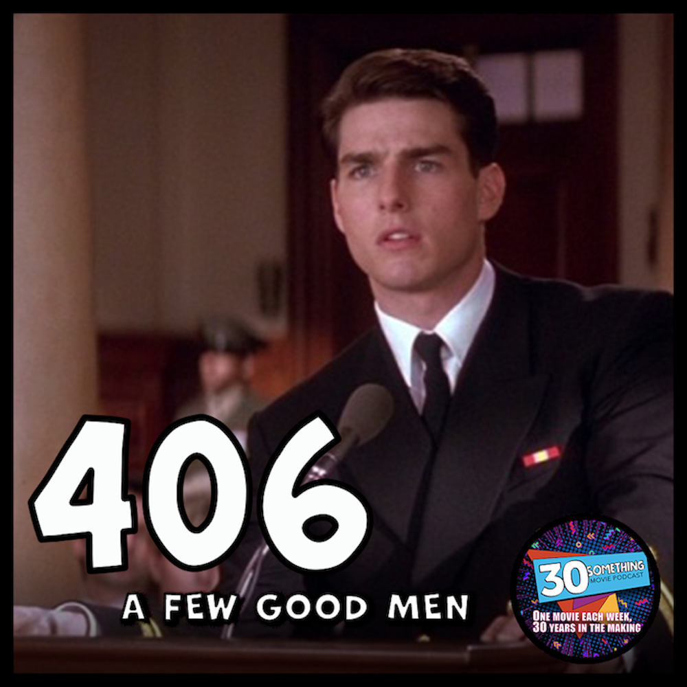 Alperne læder God følelse Episode #406: ”Did you order the Code Red?” | A Few Good Men (1992) |  30something Movie Podcast