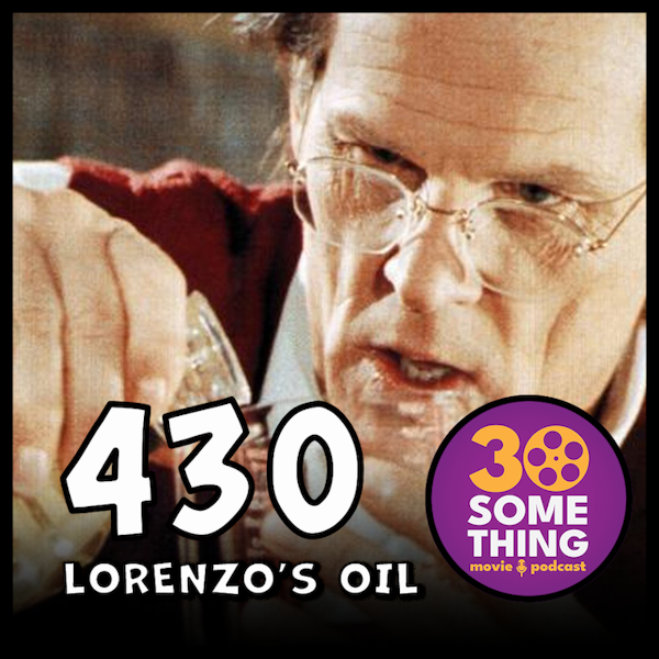 430: ”Omaha’s pretty far from Italy” | Lorenzo’s Oil (1992)