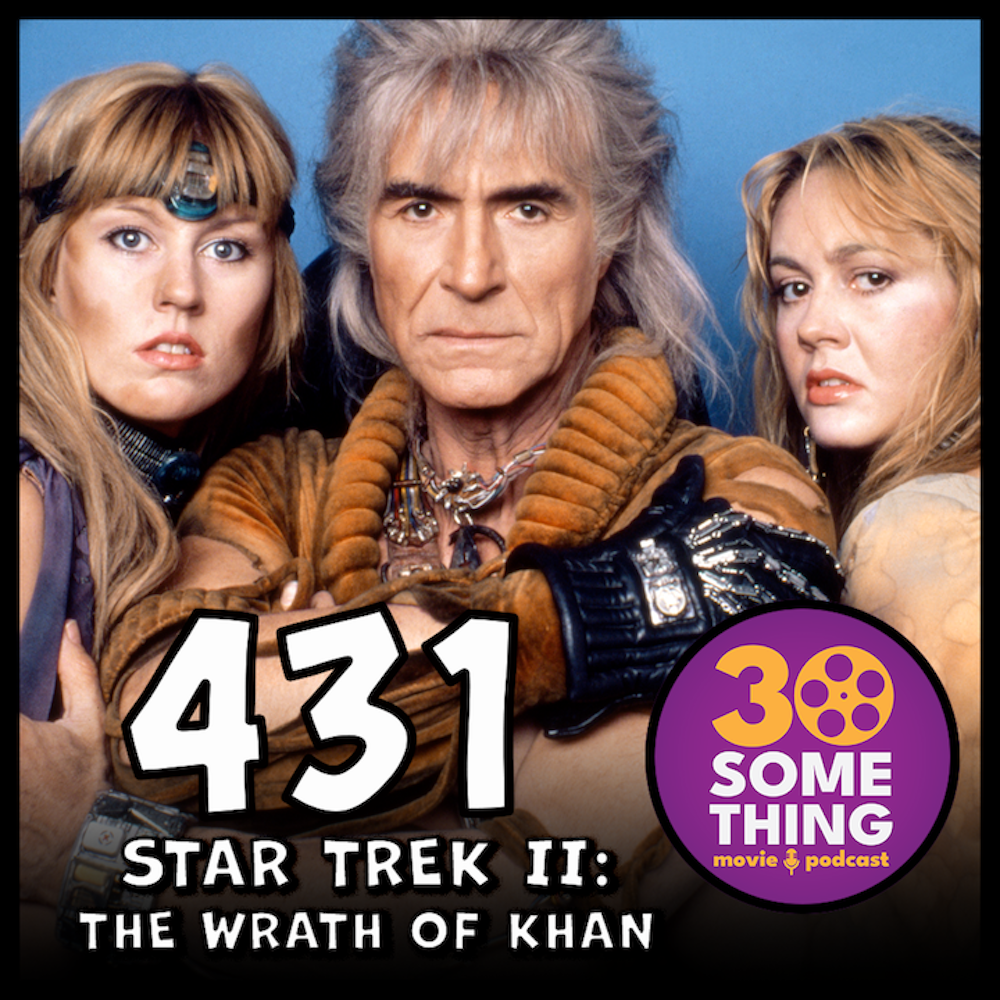 431: ”The Most... Human” | Star Trek II: The Wrath of Khan (1982)