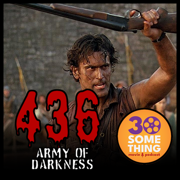 436: ”I Said the Words!” | Army of Darkness (1992)