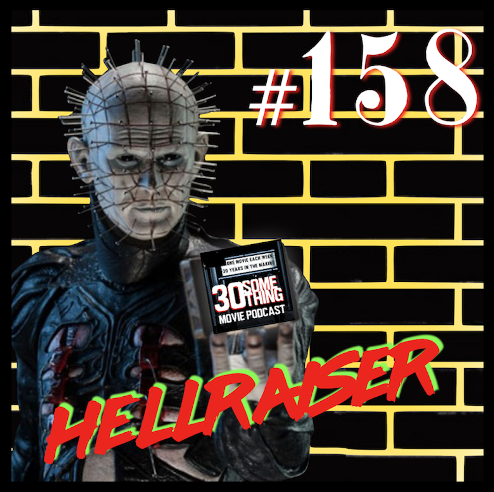 Episode #158: “Chill the Maggots; Sex the Roaches” | Hellraiser (1987)