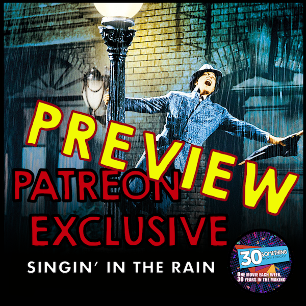 Singin’ in the Rain: Patreon Exclusive Preview