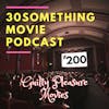 Episode #200: Guilty Pleasure Movies