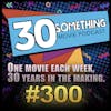 Episode #300: Our Favorite Quotable Movies
