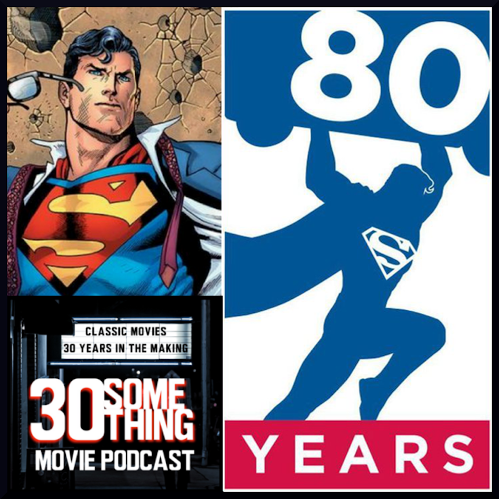Episode #181: 80 Years of Superman — Part 1