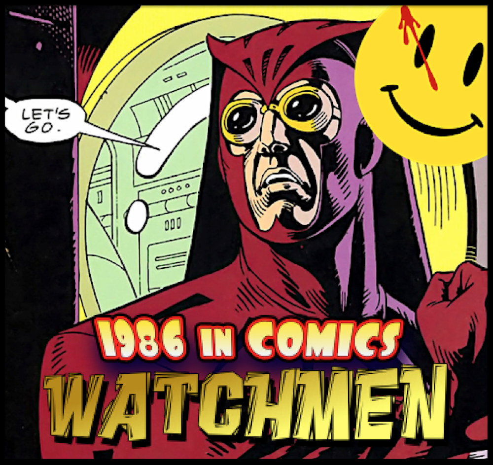 Episode #87: Comics in 1986 | “Watchmen” (1986)