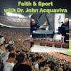 Faith and Sport 07-18-22