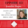 Jennifer Dupee - THE LITTLE FRENCH BRIDAL SHOP