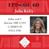 Julia Kelly - THE LAST GARDEN IN ENGLAND