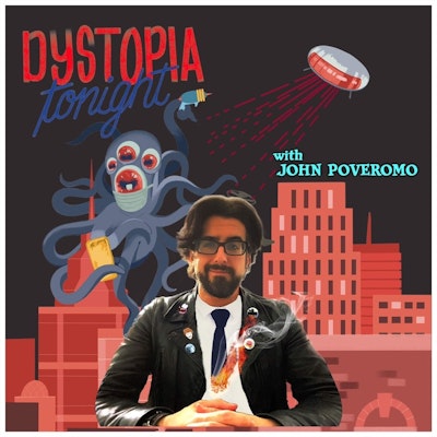 Dystopia Tonight With John Poveromo